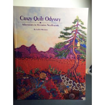 Crazy Quilt Odyssey, Adventures in Victorian Needlework