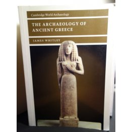 The Archaeology of Ancient Greece, James Whitley 