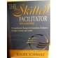 The Skilled Facilitator A Comprehensive Resource 